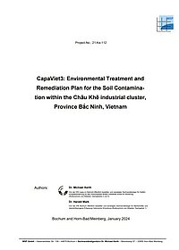 Project-No.: 21-Ke-112 CapaViet3: Environmental Treatment and Remediation Plan for the Soil Contamination within the Châu Khê industrial cluster, Province Bắc Ninh, Vietnam Authors:  Dr. Michael Kerth Von der IHK Lippe zu Detmold öffentlich bestellter und vereidigter Sachverständiger für Gefährdungsabschätzung für den Wirkungspfad Boden-Gewässer sowie für Sanierung (Bodenschutz und Altlasten, Sachgebiete 2 und 5)  Dr. Harald Mark Von der IHK Bochum öffentlich bestellter und vereidigter Sachverständiger für flächenhafte und standortbezogene Erfassung/ historische Erkundung (Bodenschutz und Altlasten, Sachgebiet 1) Bochum and Horn-Bad Meinberg, January 2024 