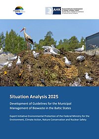 Situation Analysis 2025 Development of Guidelines for the Municipal Management of Biowaste in the Baltic States Export Initiative Environmental Protection of the Federal Ministry for the Environment, Climate Action, Nature Conservation and Nuclear Safety 